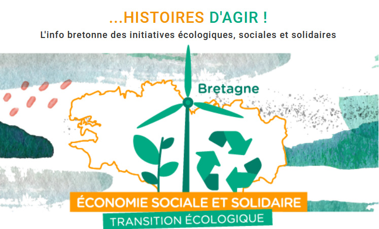 ... Histoires d'agir ! L'info bretonne des initiatives écologiques, sociales et solidaires
