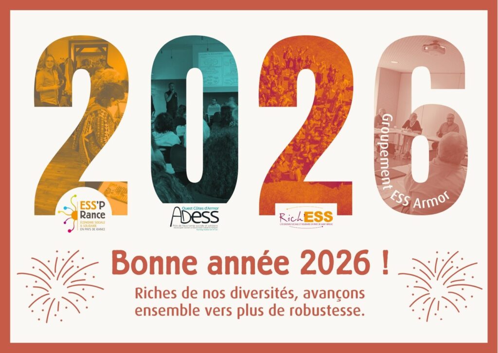 Bonne année 2026 ! Riches de nos diversités, avançons ensemble vers plus de robustesse. [ESS'PRance, ADESS Ouest Côtes d'Armor, Rich'ESS | pour le groupement ESS Armor)